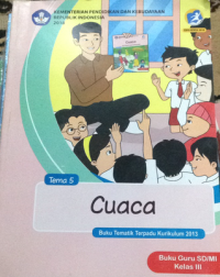 Image of Cuaca Tema 5 : Buku Tematik Terpadu Kurikulum 2013 Buku Guru SD/MI Kelas III Edisi Revisi 2018