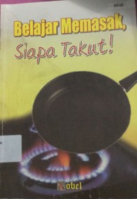 Image of Belajar Memasak,Siapa Takut! :  Belajar Memasak,Siapa Takut!