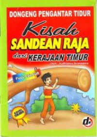 Image of dongeng pengantar tidur : kisah sandean raja dari kerajaan timur