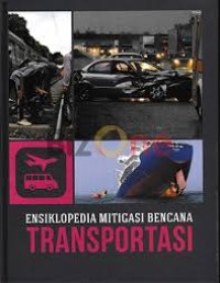 Image of ensiklopedia mitigasi bencana : transportasi